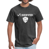 Unisex T-Shirt I Served - heather black