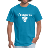 Unisex T-Shirt I Served - turquoise
