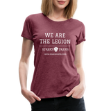 Women’s Premium T-Shirt We Are the Legion - heather burgundy