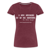 Women’s T-Shirt I Can Confirm... - heather burgundy
