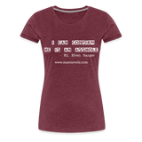 Women’s T-Shirt I Can Confirm... - heather burgundy