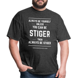 Always be Stiger Shirt - heather black